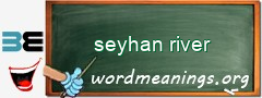 WordMeaning blackboard for seyhan river